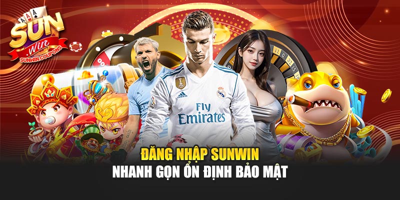 Đăng nhập Sunwin nhanh gọn ổn định bảo mật